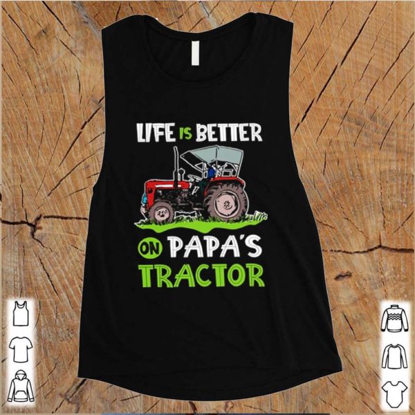 Life is better on papas tractor s