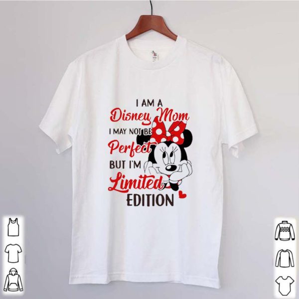 Minnie Mouse I Am Disney Mom I May Not Be Perfect But I’m Limited Edition hoodie, sweater, longsleeve, shirt v-neck, t-shirt