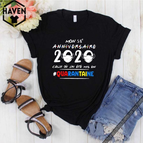 Mon 58e Anniversaire 2020 Celui Ou J’ai Ete Mis En Quarantaine Shirt