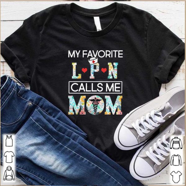 My Favorite LPN Calls Me Mom T-Shirt