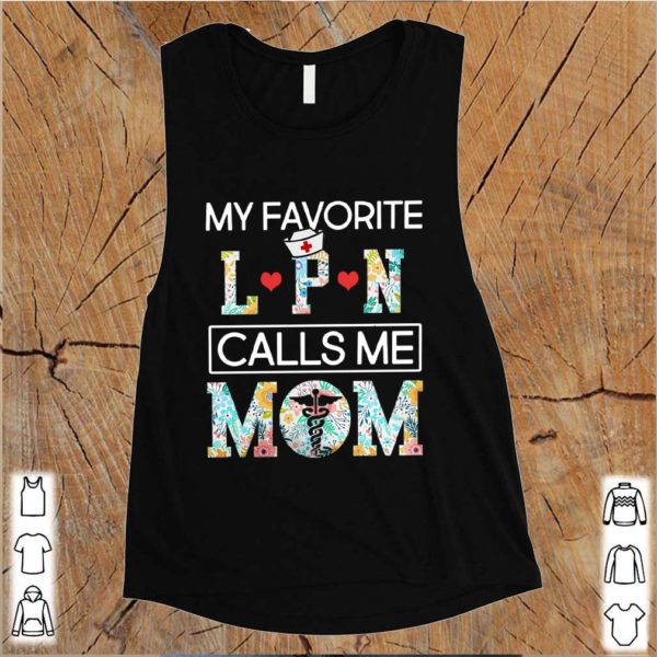 My Favorite LPN Calls Me Mom T-Shirt