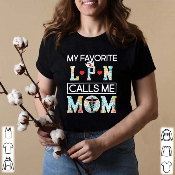 My Favorite LPN Calls Me Mom T-Shirt