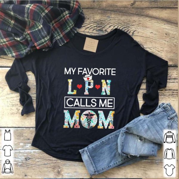 My Favorite LPN Calls Me Mom T-Shirt