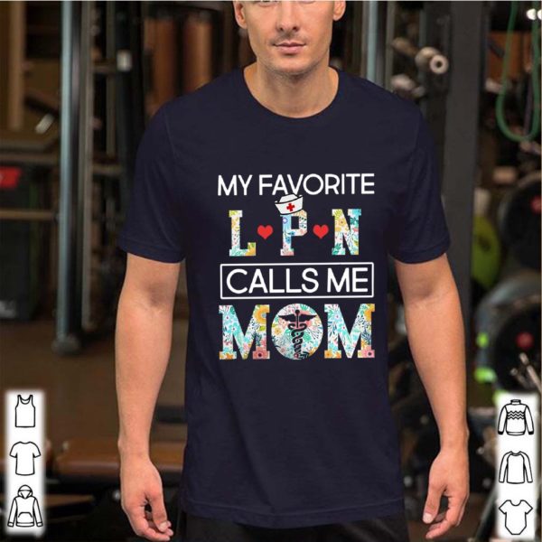 My Favorite LPN Calls Me Mom T-Shirt