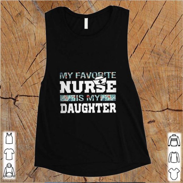 My favorite nurse is my daughter flowers hoodie, sweater, longsleeve, shirt v-neck, t-shirt
