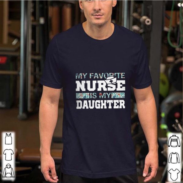 My favorite nurse is my daughter flowers hoodie, sweater, longsleeve, shirt v-neck, t-shirt