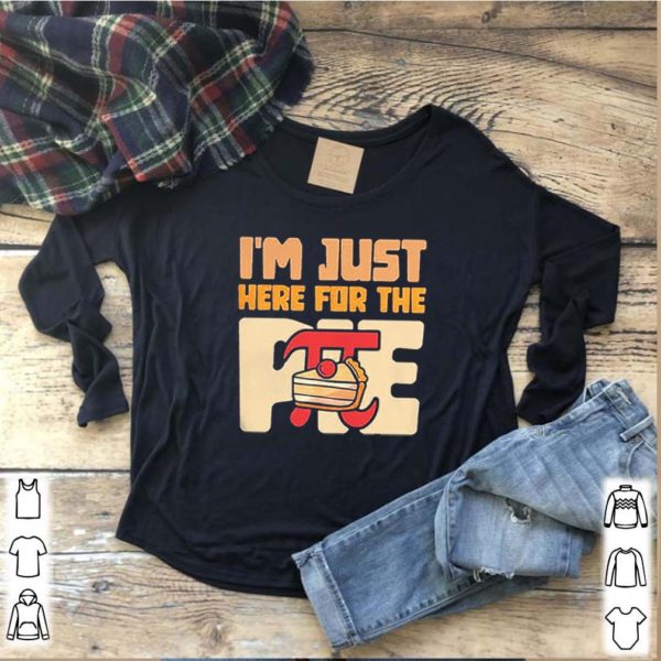 Nice Im Just Here For The Pie Math Shirt
