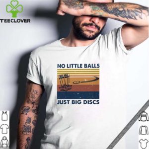 No little balls just big discs vintage shirt