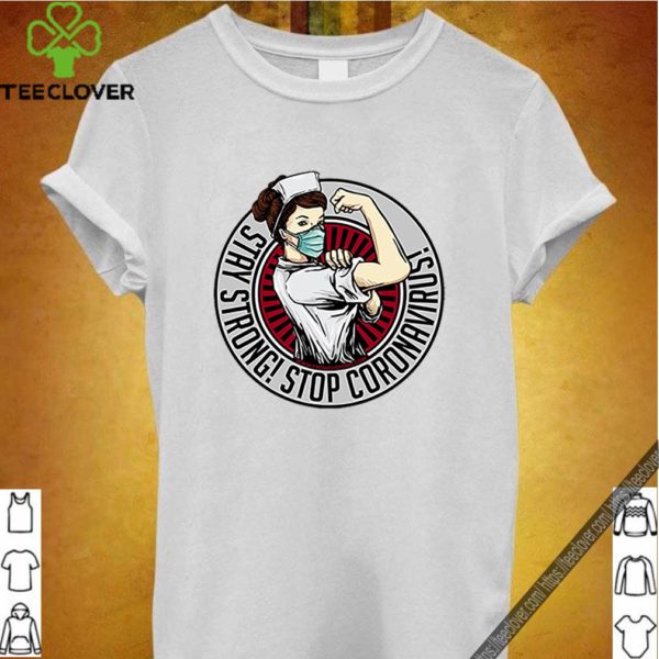 Nurse strong face mask stay strong stop coronavirus shirt