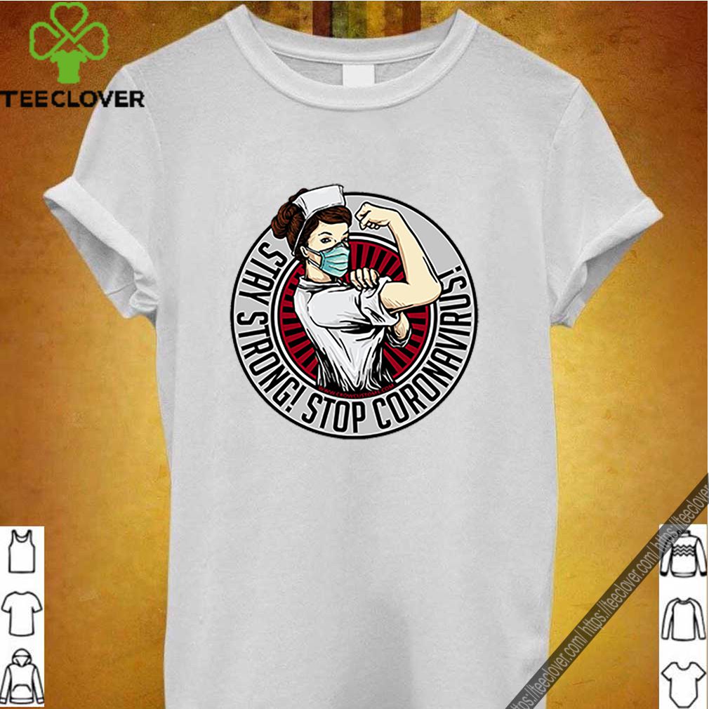 Nurse strong face mask stay strong stop coronavirus shirt 9 Nurse strong face mask stay strong stop coronavirus