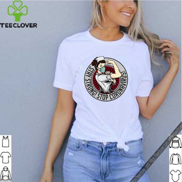 Nurse strong face mask stay strong stop coronavirus shirt