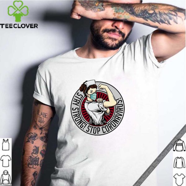 Nurse strong face mask stay strong stop coronavirus shirt
