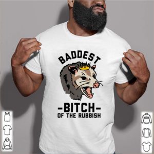 Opossum baddest bitch of the rubbish shirt