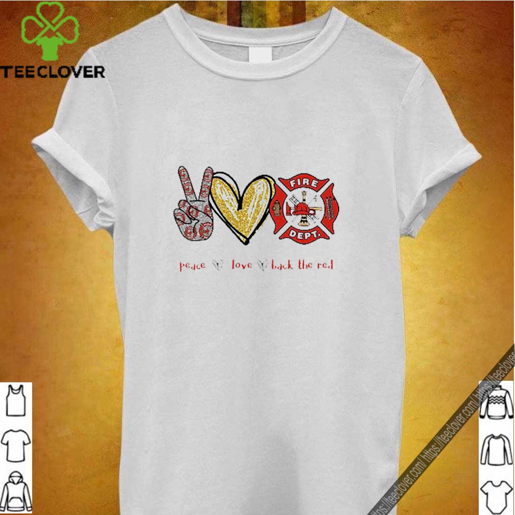 Peace love back the red Firefighter shirt 9 Peace love back the red Firefighter