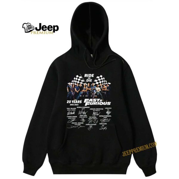 Ride Or Die 20 Years 2001-2021 Fast And Furious Signatures hoodie, sweater, longsleeve, shirt v-neck, t-shirt