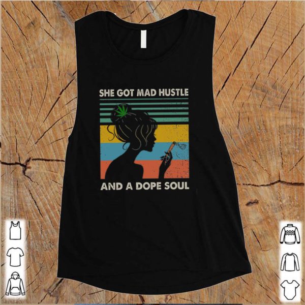 She Got Mad Hustle And A Dope Soul Weed Vintage hoodie, sweater, longsleeve, shirt v-neck, t-shirt