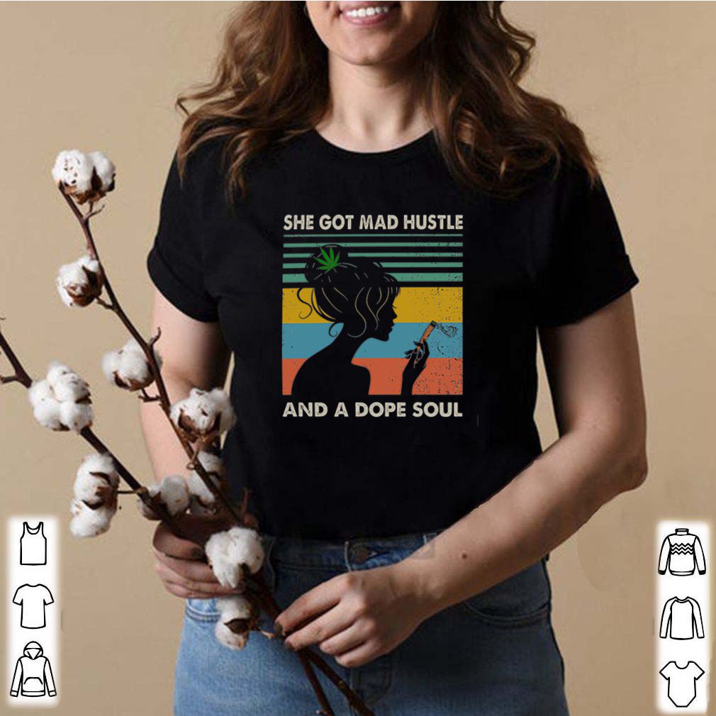 She Got Mad Hustle And A Dope Soul Weed Vintage shirt 8 She Got Mad Hustle And A Dope Soul Weed Vintage