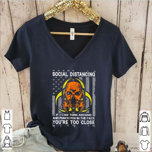 Skull American flag social distancing if I can turn around shirts