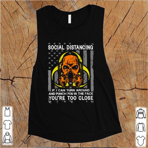 Skull American flag social distancing if I can turn around hoodie, sweater, longsleeve, shirt v-neck, t-shirts