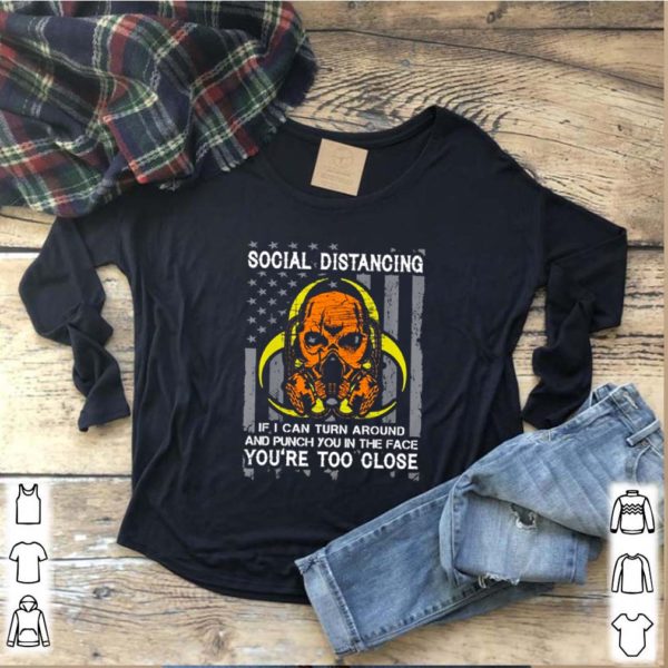 Skull American flag social distancing if I can turn around hoodie, sweater, longsleeve, shirt v-neck, t-shirts