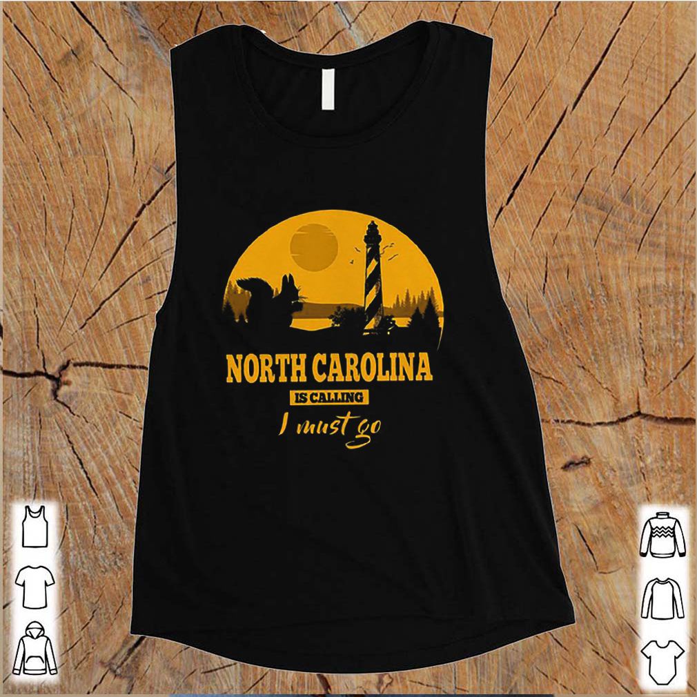 Squirrel north carolina is calling I must go shirt 9 Squirrel north carolina is calling I must go