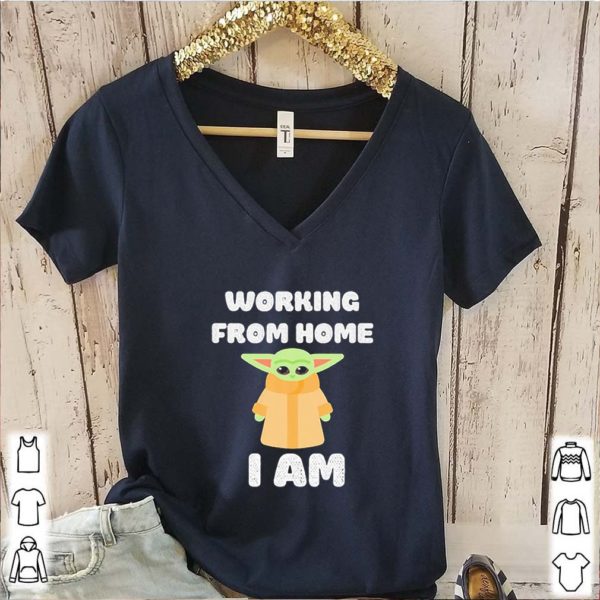 Star Wars Baby Yoda Working From Home I Am hoodie, sweater, longsleeve, shirt v-neck, t-shirts