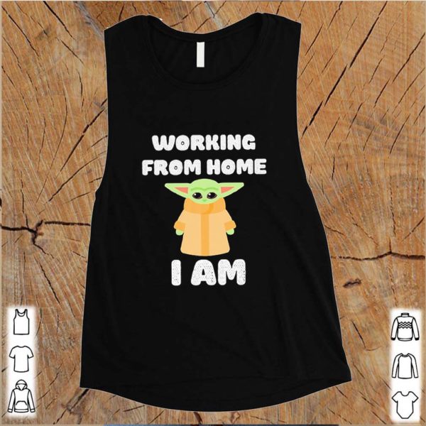 Star Wars Baby Yoda Working From Home I Am hoodie, sweater, longsleeve, shirt v-neck, t-shirts