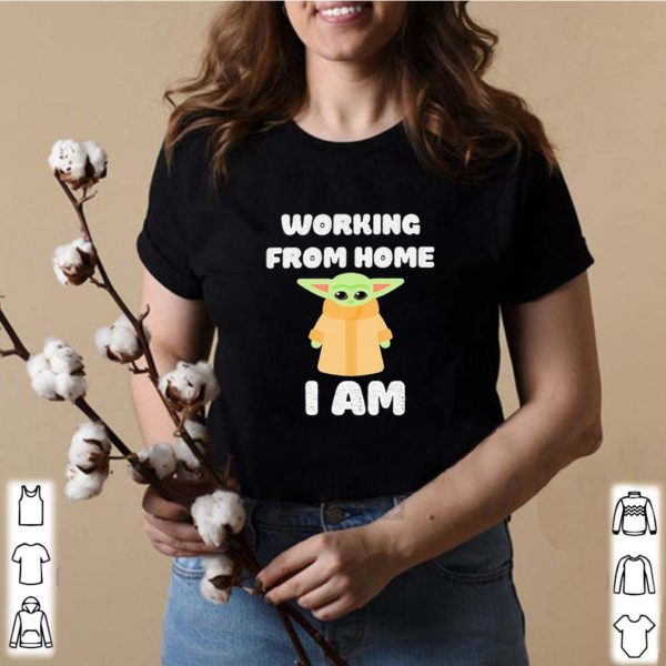 Star Wars Baby Yoda Working From Home I Am shirts