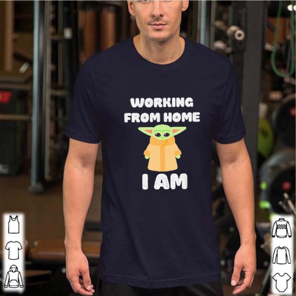 Star Wars Baby Yoda Working From Home I Am shirts