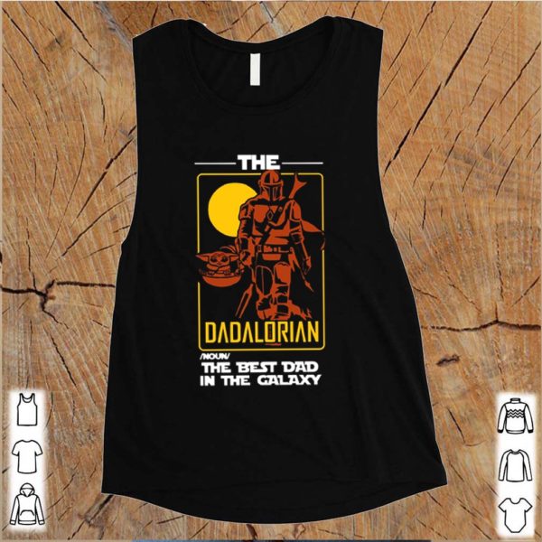 Star Wars The Dadalorian the best dad in the galaxy shirt