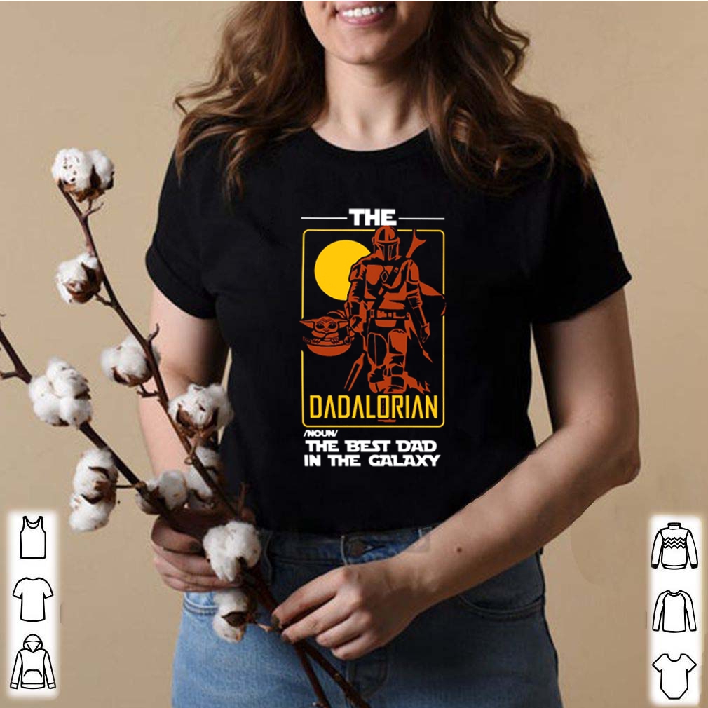 Star Wars The Dadalorian the best dad in the galaxy shirt 8 Star Wars The Dadalorian the best dad in the galaxy