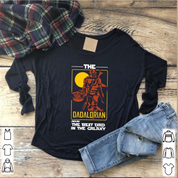 Star Wars The Dadalorian the best dad in the galaxy shirt