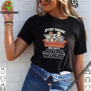 Stay Home And Watch Star Wars Shirt