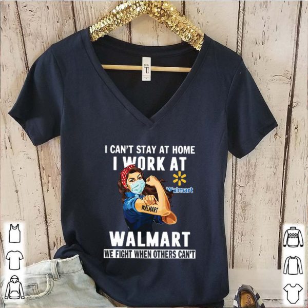 Strong Woman Face Mask I Can’t Stay At Home I Work At Walmart We Fight When Others Can’t hoodie, sweater, longsleeve, shirt v-neck, t-shirt