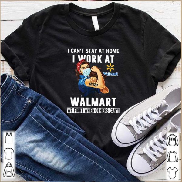 Strong Woman Face Mask I Can’t Stay At Home I Work At Walmart We Fight When Others Can’t hoodie, sweater, longsleeve, shirt v-neck, t-shirt