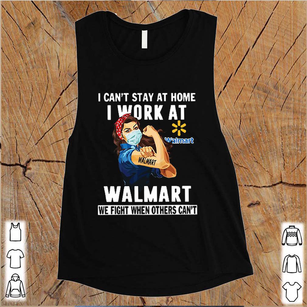 Strong Woman Face Mask I Can’t Stay At Home I Work At Walmart We Fight When Others Can’t shirt 9 Strong Woman Face Mask I Can’t Stay At Home I Work At Walmart We Fight When Others Can’t