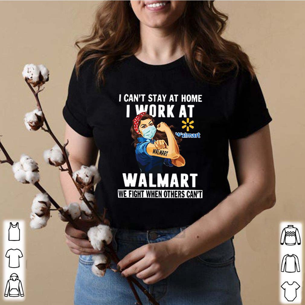 Strong Woman Face Mask I Can’t Stay At Home I Work At Walmart We Fight When Others Can’t shirt 8 Strong Woman Face Mask I Can’t Stay At Home I Work At Walmart We Fight When Others Can’t