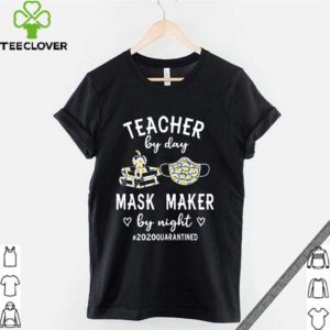 Teacher by day mask maker by night #2020quarantined