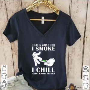 That’s what i do i smoke i chill and i know things s