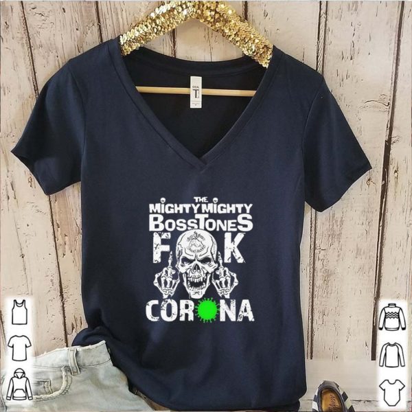 The Mighty Mighty Bosstones Skull Fuck Coronavirus Covid-19 shirts