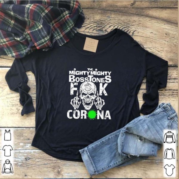 The Mighty Mighty Bosstones Skull Fuck Coronavirus Covid-19 hoodie, sweater, longsleeve, shirt v-neck, t-shirts