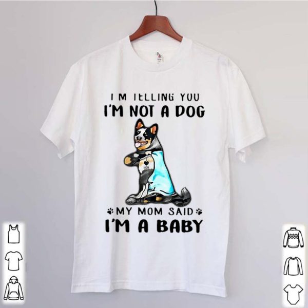 Top Blue Heeler I’m Telling You I’m Not A Dog hoodie, sweater, longsleeve, shirt v-neck, t-shirts