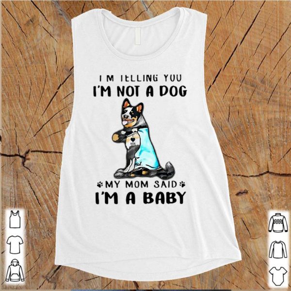 Top Blue Heeler I’m Telling You I’m Not A Dog hoodie, sweater, longsleeve, shirt v-neck, t-shirts