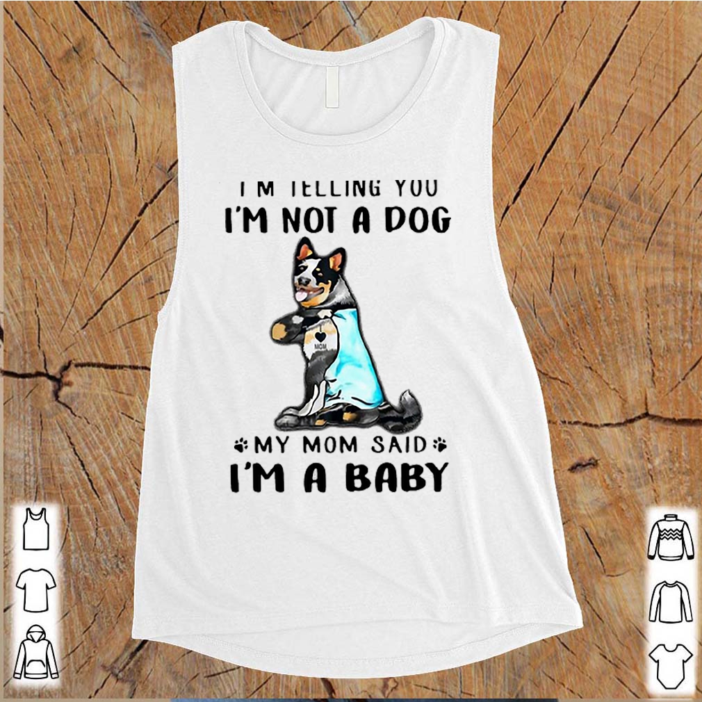 Top Blue Heeler I’m Telling You I’m Not A Dog shirts 9 Top Blue Heeler I’m Telling You I’m Not A Dog s