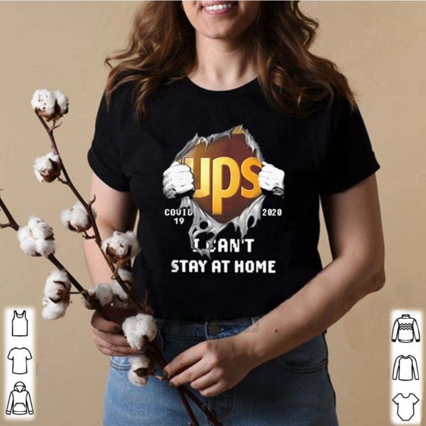 UPS Inside Me Covid19 2020 I Cant Stay At Home Shirts