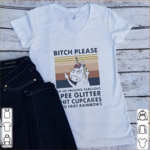 Unicorn Fuck Bitch Please I’m So Fucking Fabulous Cupcakes Rainbows shirt