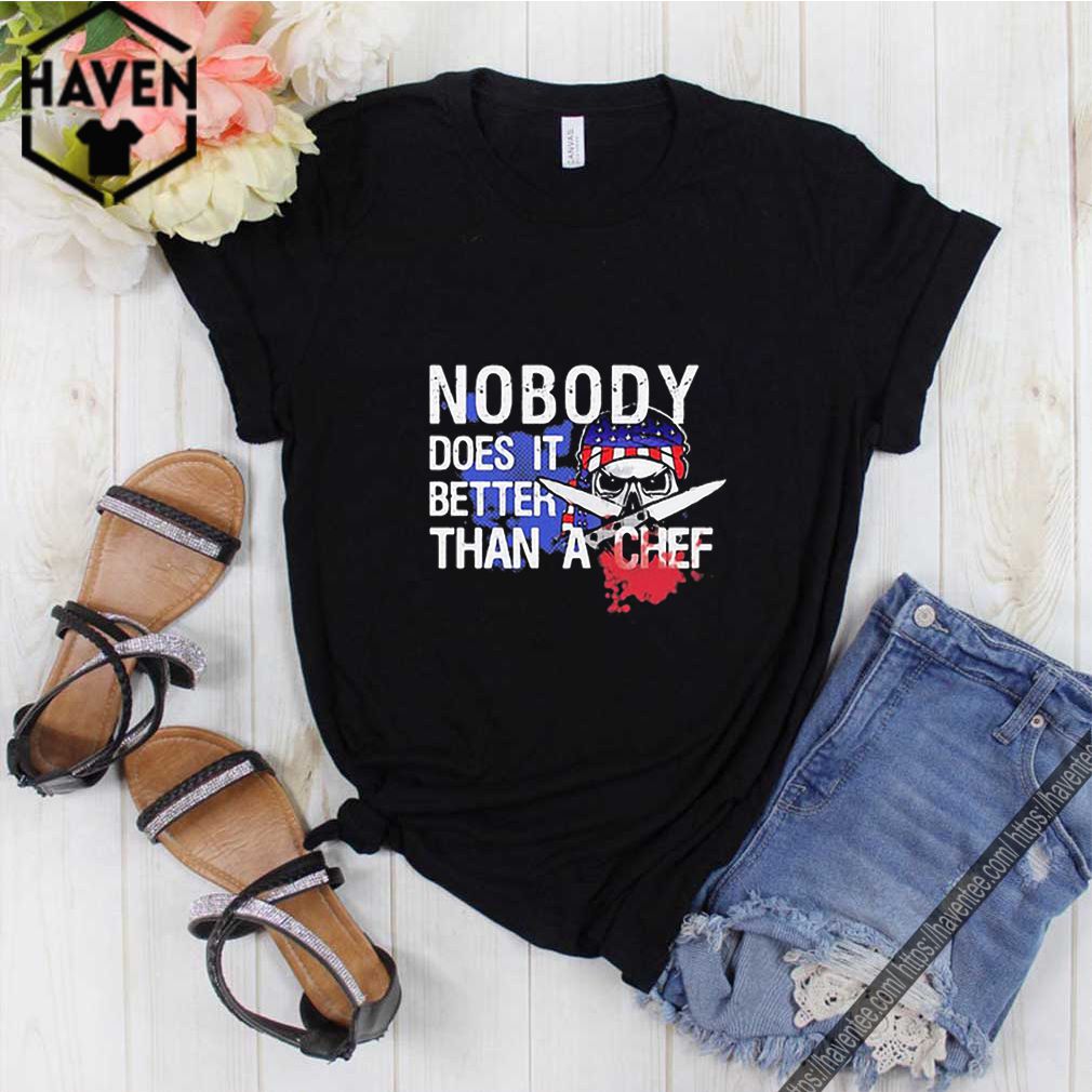 Veteran American Flag Nobody Does It Better Than A Chef shirt 10 Veteran American Flag Nobody Does It Better Than A Chef