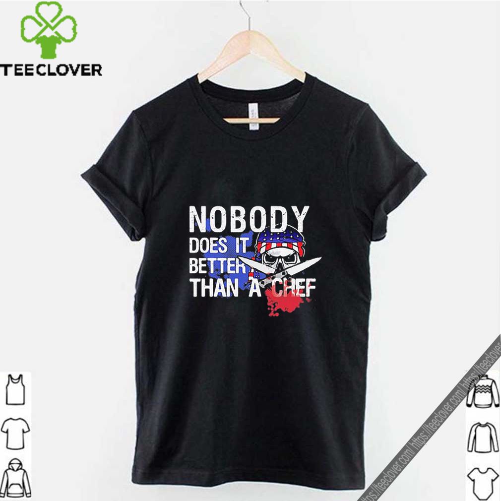 Veteran American Flag Nobody Does It Better Than A Chef shirt 9 Veteran American Flag Nobody Does It Better Than A Chef