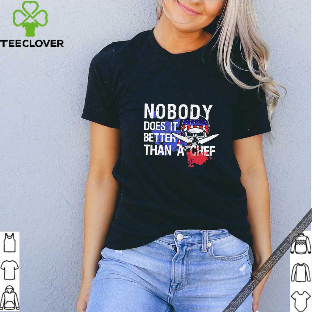Veteran American Flag Nobody Does It Better Than A Chef shirt 6 Veteran American Flag Nobody Does It Better Than A Chef