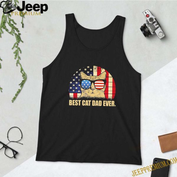 Vintage Best Cat Dad Ever American Flag 4th Of July Independence Day hoodie, sweater, longsleeve, shirt v-neck, t-shirt
